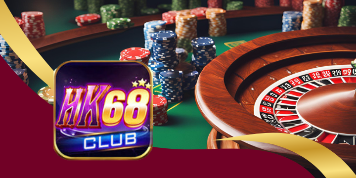 HK68 - Sân chơi đổi thưởng top đầu đáng trải nghiệm 2025