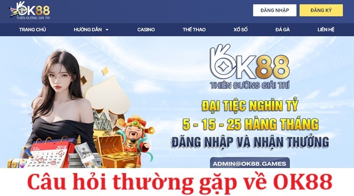 Điều game thủ thường băn khoăn khi tìm hiểu về OK88