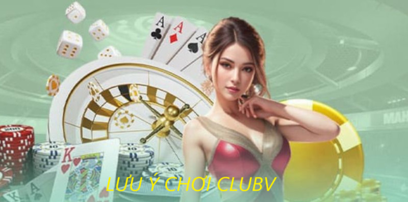 Một số lưu ý khi lựa chọn Clubv